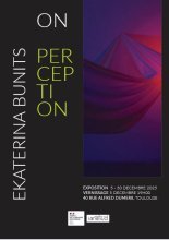 Canal Sud : EXPOSITION DECEMBRE : ON PERCEPTION de EKATERINA BUNITS